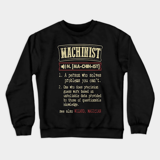 Machinist Funny Dictionary Term Crewneck Sweatshirt by CruseClay